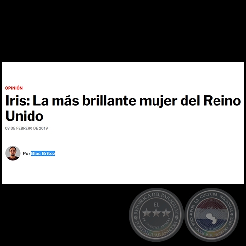 IRIS: LA MÁS BRILLANTE MUJER DEL REINO UNIDO - Por BLAS BRÍTEZ - Viernes, 08 de Febrero de 2019